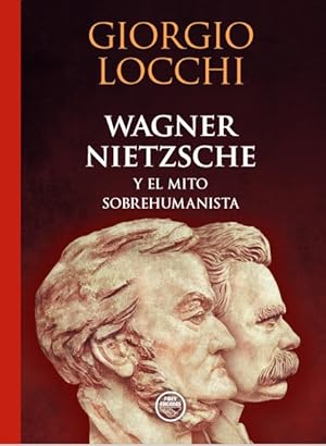 Imagen del vendedor de WAGNER, NIETZSCHE Y EL MITO SOBREHUMANISTA a la venta por LIBROPOLIS