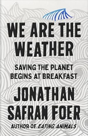 Imagen del vendedor de We are the Weather : Saving the Planet Begins at Breakfast a la venta por AHA-BUCH GmbH