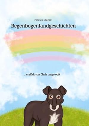 Bild des Verkufers fr Regenbogenlandgeschichten : . erzhlt von Chris umgetopft zum Verkauf von AHA-BUCH GmbH