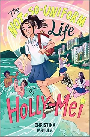 Seller image for The Not-So-Uniform Life of Holly-Mei: 1 (Holly-Mei Book) for sale by WeBuyBooks