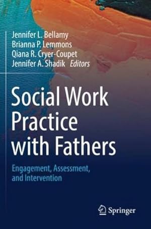 Bild des Verkufers fr Social Work Practice with Fathers : Engagement, Assessment, and Intervention zum Verkauf von AHA-BUCH GmbH