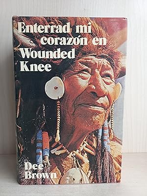 Imagen del vendedor de Enterrad mi corazn en Wounted Knee. Dee Brown. Bruguera, discolibro, 1973. Ilustrado. a la venta por Bibliomania