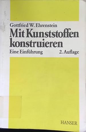 Seller image for Mit Kunststoffen konstruieren : eine Einfhrung ; mit 33 Tabellen. Studientexte Kunststofftechnik for sale by books4less (Versandantiquariat Petra Gros GmbH & Co. KG)