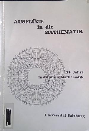 Seller image for Ausflge in die Mathematik. 21 Jahre Institut fr Mathematik. for sale by books4less (Versandantiquariat Petra Gros GmbH & Co. KG)