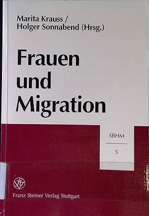 Seller image for Frauen und Migration. Stuttgarter Beitrge zur historischen Migrationsforschung ; Bd. 5 for sale by books4less (Versandantiquariat Petra Gros GmbH & Co. KG)