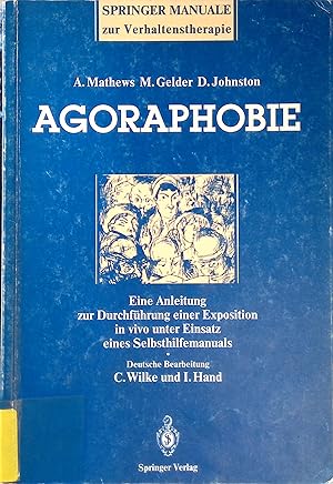 Imagen del vendedor de Agoraphobie : e. Anleitung zur Durchfhrung e. Exposition in vivo unter Einsatz e. Selbsthilfemanuals. Springer-Manuale zur Verhaltenstherapie a la venta por books4less (Versandantiquariat Petra Gros GmbH & Co. KG)