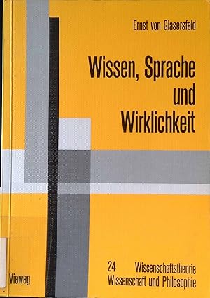 Bild des Verkufers fr Wissen, Sprache und Wirklichkeit : Arbeiten zum radikalen Konstruktivismus. zum Verkauf von books4less (Versandantiquariat Petra Gros GmbH & Co. KG)