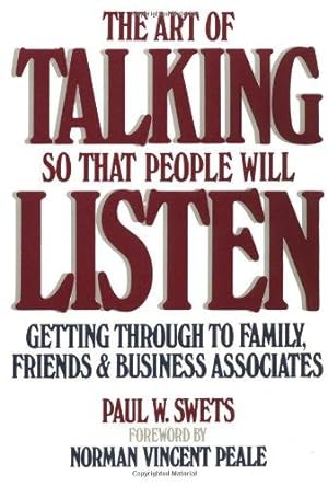 Seller image for Art of Talking So That People Will Listen: Getting Through to Family, Friends & Business Associates: Getting Through to Family, Friends, and Business Associates for sale by WeBuyBooks
