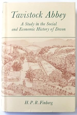 Tavuistock Abbey: A Study in the Social and Economic History of Devon