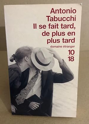 Image du vendeur pour Il se fait tard de plus en plus tard mis en vente par librairie philippe arnaiz