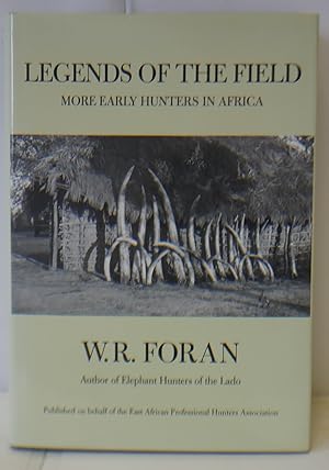 Image du vendeur pour LEGENDS OF THE FIELD: FAMOUS EARLY HUNTERS IN AFRICA mis en vente par Hereward Books