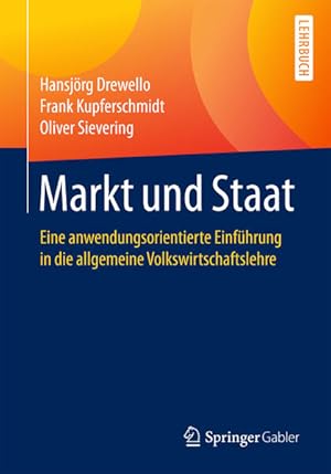 Seller image for Markt und Staat: Eine anwendungsorientierte Einfhrung in die allgemeine Volkswirtschaftslehre for sale by Studibuch