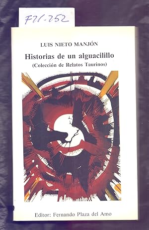 Seller image for HISTORIAS DE UN ALGUACILILLO (COLECCION DE RELATOS TAURINOS, TOROS) for sale by Libreria 7 Soles