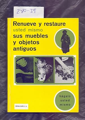 Bild des Verkufers fr RENUEVE Y RESTAURE USTED MISMO SUS MUEBLES Y OBJETOS ANTIGUOS zum Verkauf von Libreria 7 Soles
