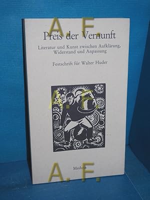 Bild des Verkufers fr Preis der Vernunft : Literatur u. Kunst zwischen Aufklrung, Widerstand u. Anpassung , Festschr. fr Walter Huder. hrsg. von Klaus Siebenhaar u. Hermann Haarmann zum Verkauf von Antiquarische Fundgrube e.U.