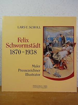 Imagen del vendedor de Felix Schwormstdt 1870 - 1938. Maler, Pressezeichner, Illustrator a la venta por Antiquariat Weber