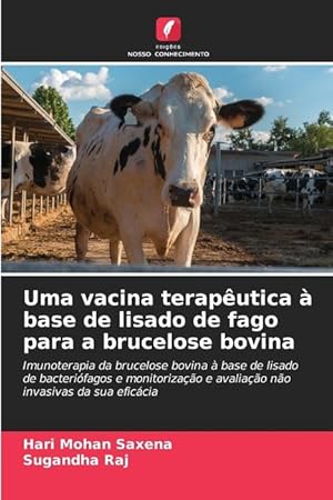 Bild des Verkufers fr Uma vacina teraputica  base de lisado de fago para a brucelose bovina zum Verkauf von moluna