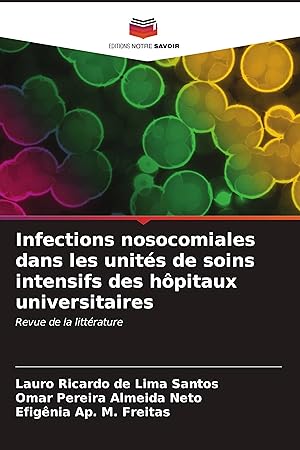 Bild des Verkufers fr Infections nosocomiales dans les units de soins intensifs des hpitaux universitaires zum Verkauf von moluna