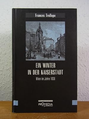 Bild des Verkufers fr Ein Winter in der Kaiserstadt. Wien im Jahre 1836 zum Verkauf von Antiquariat Weber