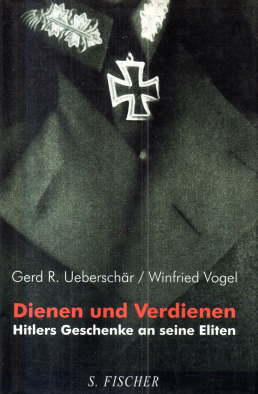 Bild des Verkufers fr Dienen und Verdienen. Hitlers Geschenke an seine Eliten. zum Verkauf von Leonardu