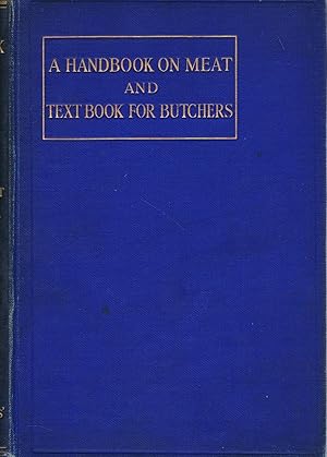 Image du vendeur pour A Handbook on Meat and Text Book for Butchers mis en vente par Daisyroots Books