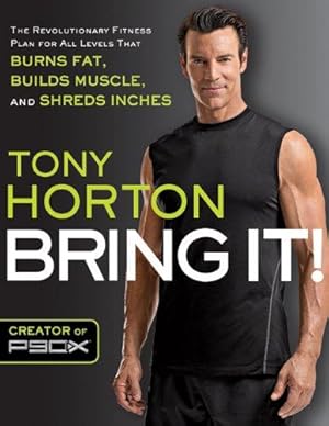 Bild des Verkufers fr Bring It!: The Revolutionary Fitness Plan for All Levels That Burns Fat, Builds Muscle, and Shreds Inches zum Verkauf von WeBuyBooks