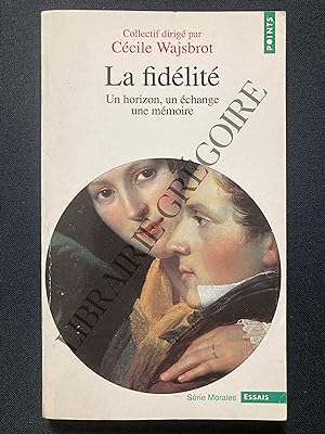 Imagen del vendedor de LA FIDELITE Un horizon, un change, une mmoire a la venta por Yves Grgoire
