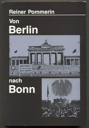 Bild des Verkufers fr Von Berlin nach Bonn. Die Alliierten, die Deutschen und die Hauptstadtfrage nach 1945. zum Verkauf von Antiquariat Neue Kritik