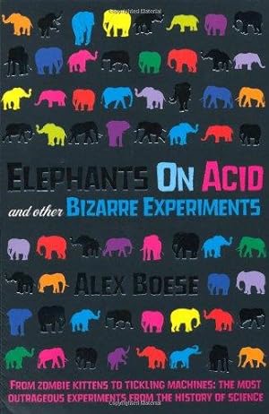 Bild des Verkufers fr Elephants on Acid: and Other Bizarre Experiments zum Verkauf von WeBuyBooks