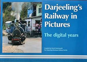 Darjeeling's Railway in Pictures : The Digital Years