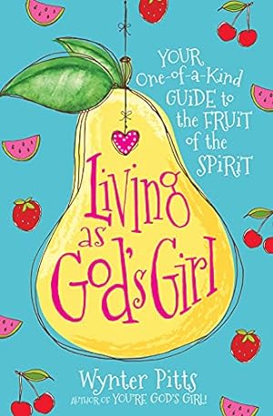 Seller image for Living as God's Girl: Your One-of-a-Kind Guide to the Fruit of the Spirit for sale by Krak Dogz Distributions LLC