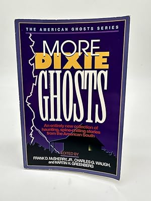 Seller image for More Dixie Ghosts Haunting, Spine-Chilling Stories from the American South for sale by Dean Family Enterprise