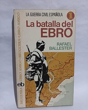 Seller image for La Batalla del Ebro for sale by Libros de Ultramar Alicante