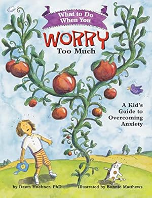 Image du vendeur pour What to Do When You Worry Too Much: A Kid's Guide to Overcoming Anxiety (What-to-Do Guides for Kids Series) mis en vente par -OnTimeBooks-