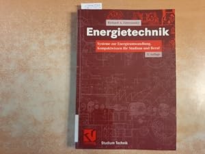 Energietechnik : Systeme zur Energieumwandlung. Kompaktwissen für Studium und Beruf