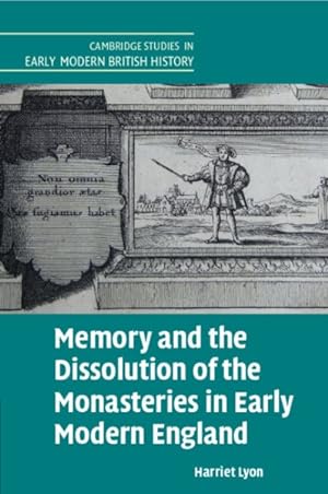 Seller image for Memory and the Dissolution of the Monasteries in Early Modern England for sale by GreatBookPrices
