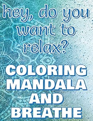 Immagine del venditore per BREATHE - Coloring Mandala to Relax - Coloring Book for Adults: Press the Relax Button you have in your head - Colouring book for stressed adults or stressed kids venduto da WeBuyBooks