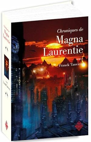 Image du vendeur pour Chroniques de Magna Laurentie - roman mis en vente par Dmons et Merveilles