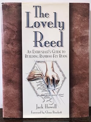 Seller image for THE LOVELY REED An Enthusiast's Guide to Building Bamboo Fly Rods for sale by Lost Horizon Bookstore