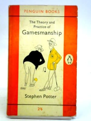 Seller image for The Theory and Practice of Gamesmanship or the Art of Winning Games Without Actally Cheating for sale by World of Rare Books