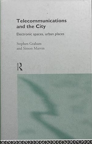 Seller image for Telecommunications and the City Electronic Spaces, Urban Places for sale by Walden Books