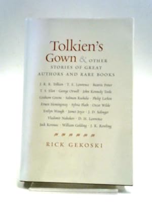 Imagen del vendedor de Tolkien's Gown and Other Stories of Great Authors and Rare Books a la venta por World of Rare Books