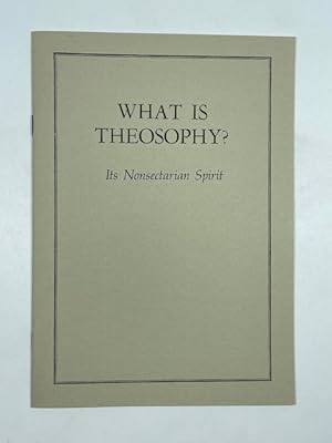 Immagine del venditore per What is Theosophy? ~ Its Nonsectarian Spirit venduto da BookEnds Bookstore & Curiosities