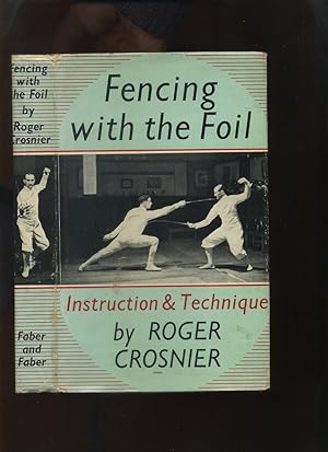 Image du vendeur pour Fencing with the Foil, Instruction and Technique mis en vente par Roger Lucas Booksellers