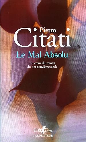 Seller image for Le Mal absolu: Au coeur du roman du dix-neuvime sicle for sale by librairie philippe arnaiz