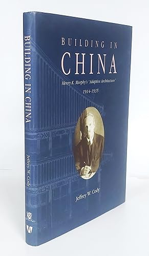 Building in China: Henry K. Murphy's "Adaptive Architecture" 1914-1935