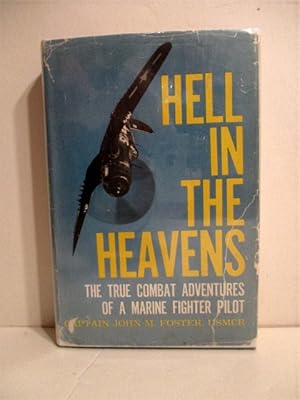 Hell in the Heavens: True Combat Adventures of a Marine Fighter Pilot.