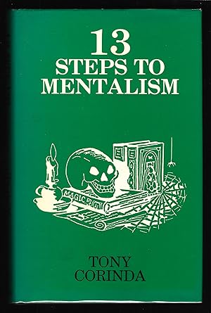 Seller image for 13 Steps to Mentalism Step 1: Swami Gimmick; Step 2: Pencil, Lip, Sound, Touch and Muscle Reading; Step 3: Mnemonics and Mental Systems; Step 4: Predictions; Step 5: Blindfolds & X-Ray Eyes; Step 6: Billets; Step 7: Book Tests and Supplement; Step 8: Two Person Telepathy; Step 9: Mediumistic Stunts; Step 10: Card Tricks; Step 11: Question and Answer (Readings); Step 12: Publicity Stunts; Step 13: Patter and Presentation for sale by Chaucer Bookshop ABA ILAB