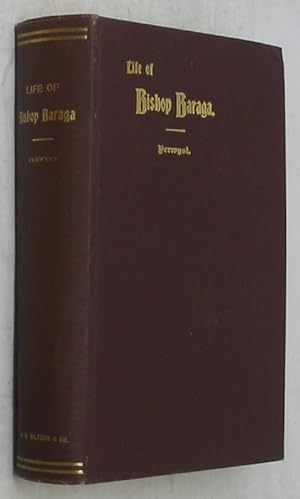 Image du vendeur pour Life and Labors of Rt. Rev. Frederic Baraga, First Bishop of Marquette, Mich. to which are Added Short Sketches of the Lives and Labors of Other Indian Missionaries of the Northwest mis en vente par Powell's Bookstores Chicago, ABAA