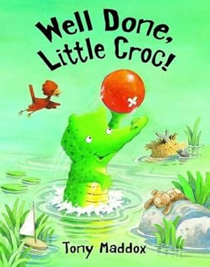 Bild des Verkufers fr Well Done, Little Croc! (Little Croc & Bird) zum Verkauf von WeBuyBooks